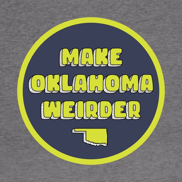 Make Oklahoma Weirder - Morris by weirderOK